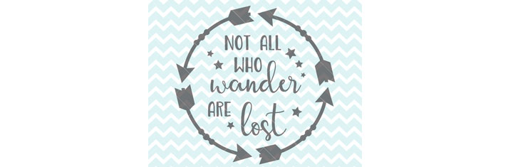 Not All Who Wander Are Lost Quote Svg Png Crafty Canada